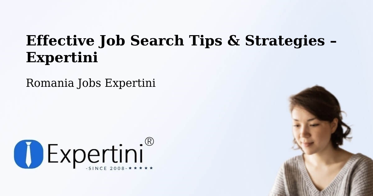 Job Search Tips & Strategies for Job Seekers – Comuna Ribiţa - Comuna Ribiţa, Romania Jobs Expertini