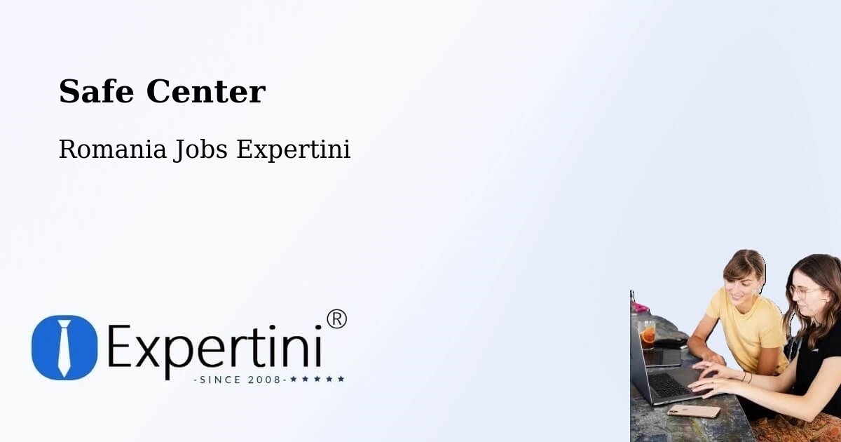 Safety Center – Comuna Ribiţa - Romania Jobs Expertini