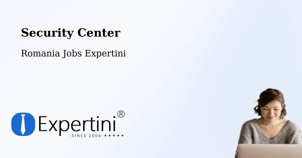 Security & Compliance – Comuna Ribiţa - Romania Jobs Expertini